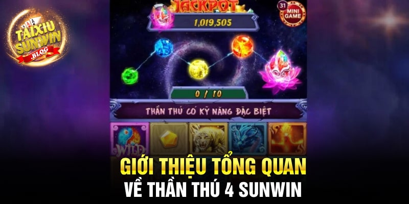 Hướng dẫn chơi và thủ thuật chiến thắng Thần Thú 4 Sunwin 1 Giới thiệu tổng quan về Thần Thú 4 Sunwin
