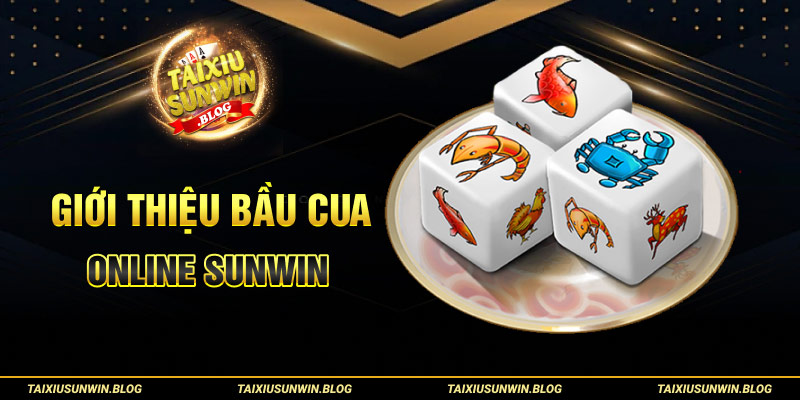 Đặt cược Bầu Cua Online Sunwin rinh thưởng lớn tại nhà cái 1 Giới thiệu Bầu Cua Online Sunwin