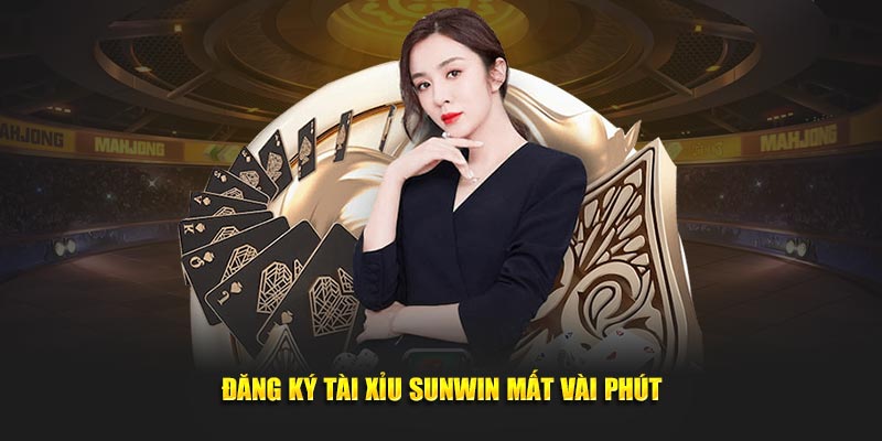 Tài Xỉu Sunwin - Cổng game tài xỉu online uy tín nhất 19 Đăng ký Tài Xỉu Sunwin mất vài phút
